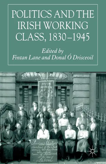 Cover of Politics and the Irish Working Class, 1830 1945