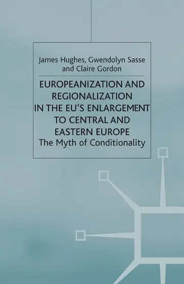 Cover of Europeanization and Regionalization in the EU's Enlargement to Central and Eastern Europe