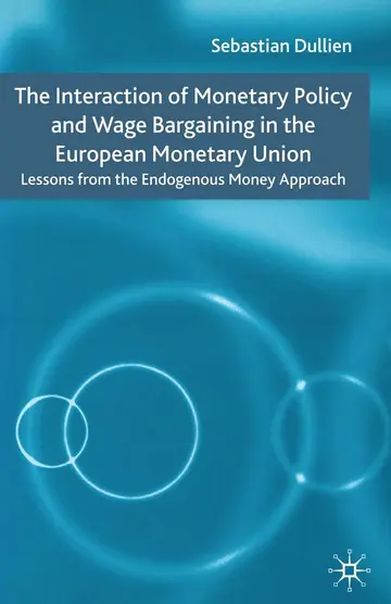 Cover of The Interaction of Monetary Policy and Wage Bargaining in the European Monetary Union