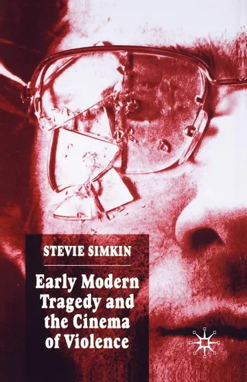 Cover of Early Modern Tragedy and the Cinema of Violence