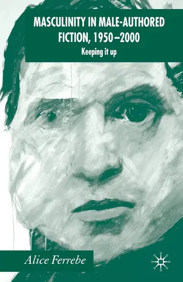 Cover of Masculinity in Male-authored Fiction 1950-2000