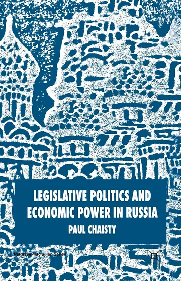Cover of Legislative Politics and Economic Power in Russia