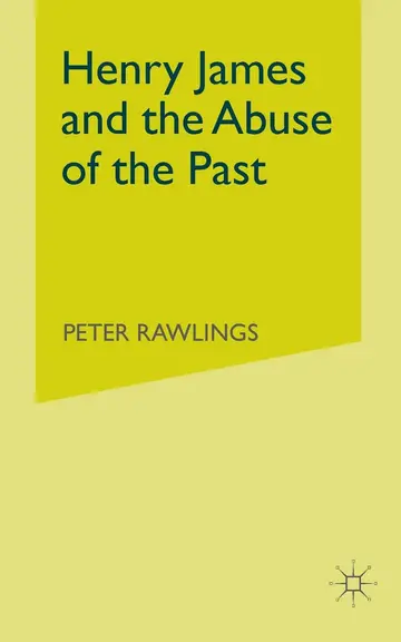 Cover of Henry James and the Abuse of the Past