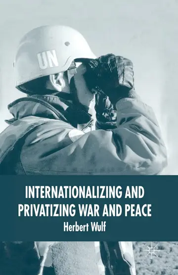Cover of Internationalizing and Privatizing War and Peace