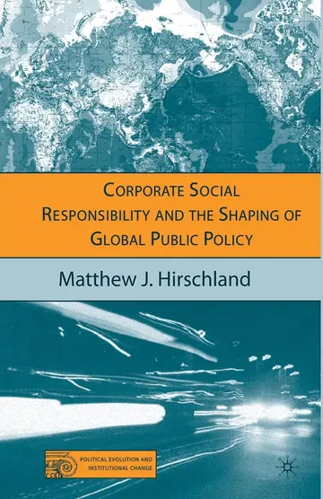 Cover of Corporate Social Responsibility and the Shaping of Global Public Policy