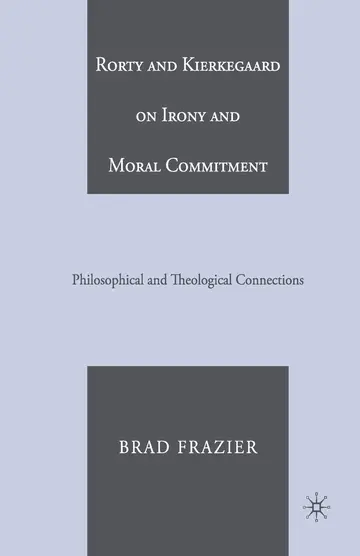Cover of Rorty and Kierkegaard on Irony and Moral Commitment