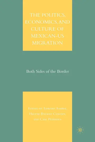 Cover of The Politics, Economics, and Culture of Mexican-US Migration