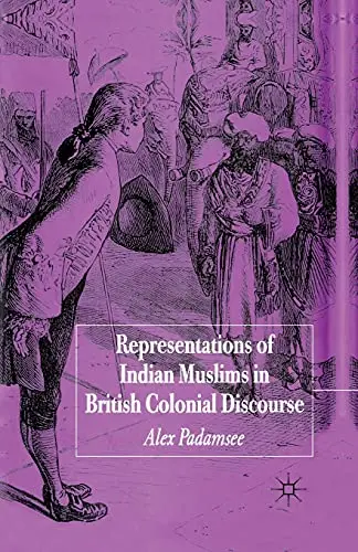 Cover of Representations of Indian Muslims in British Colonial Discourse