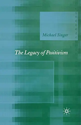 Cover of The Legacy of Positivism