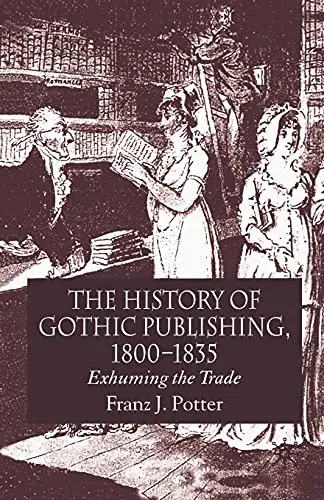 Cover of The History of Gothic Publishing 1800-1835
