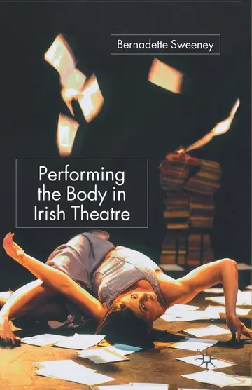Cover of Performing the Body in Irish Theatre