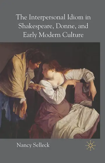 Cover of The Interpersonal Idiom in Shakespeare, Donne, and Early Modern Culture