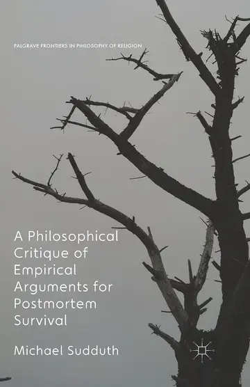 Cover of A Philosophical Critique of Empirical Arguments for Postmortem Survival