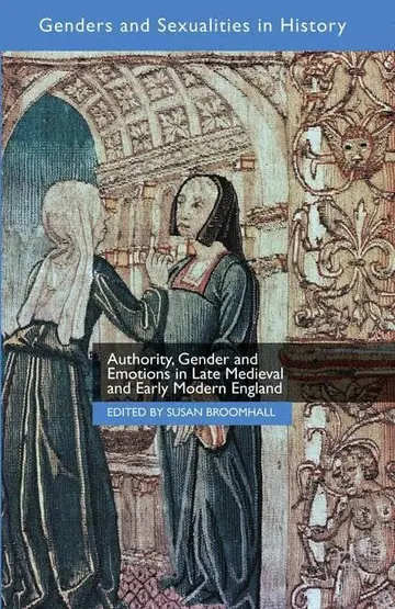 Cover of Authority, Gender and Emotions in Late Medieval and Early Modern England