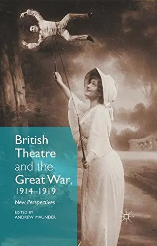 Cover of British Theatre and the Great War, 1914 - 1919