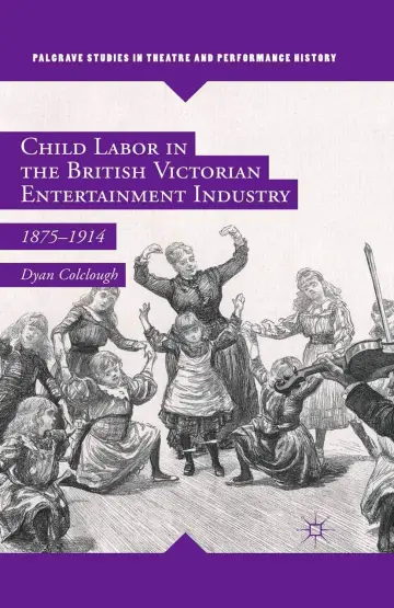 Cover of Child Labor in the British Victorian Entertainment Industry