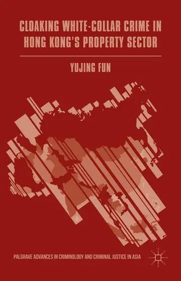 Cover of Cloaking White-Collar Crime in Hong Kong's Property Sector