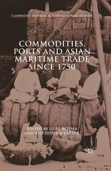 Cover of Commodities, Ports and Asian Maritime Trade Since 1750
