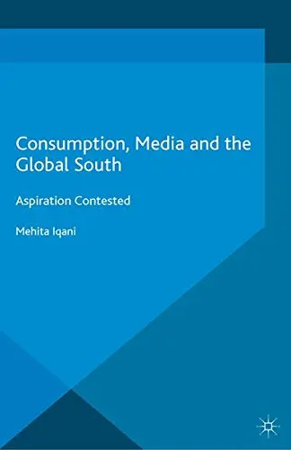 Cover of Consumption, Media and the Global South
