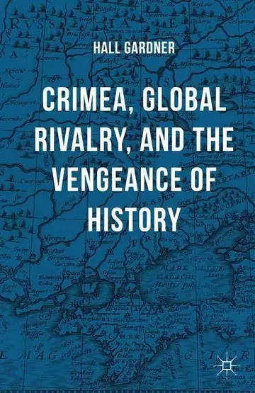 Cover of Crimea, Global Rivalry, and the Vengeance of History