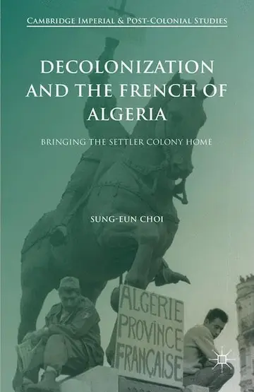 Cover of Decolonization and the French of Algeria
