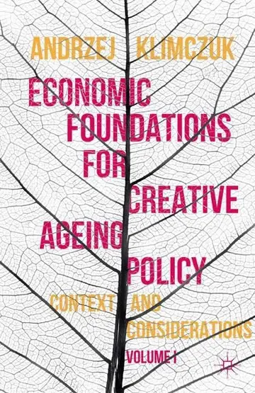 Cover of Economic Foundations for Creative Ageing Policy, Volume I