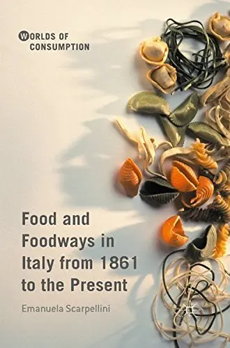 Cover of Food and Foodways in Italy from 1861 to the Present