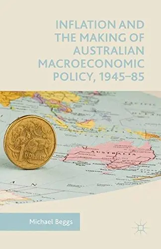 Cover of Inflation and the Making of Australian Macroeconomic Policy, 1945 85