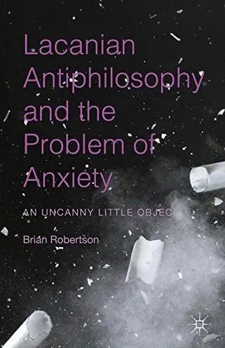 Cover of Lacanian Antiphilosophy and the Problem of Anxiety