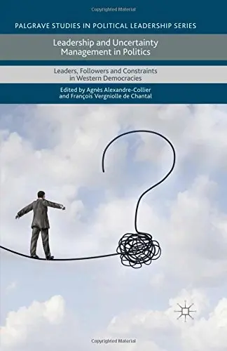 Cover of Leadership and Uncertainty Management in Politics