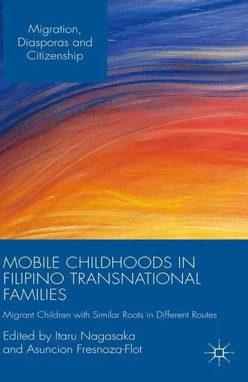 Cover of Mobile Childhoods in Filipino Transnational Families