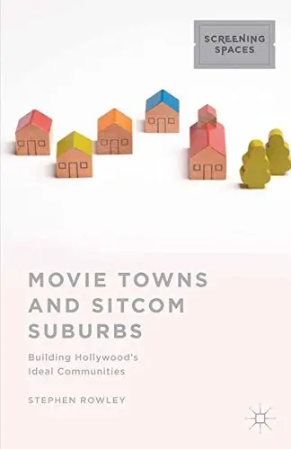 Cover of Movie Towns and Sitcom Suburbs