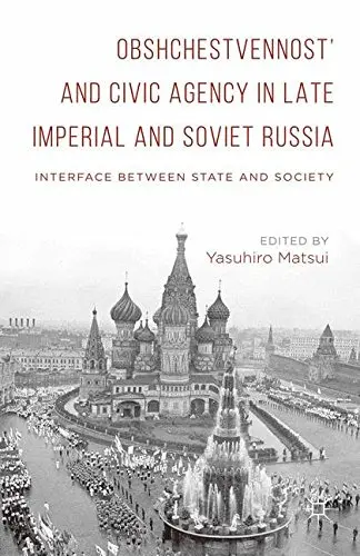Cover of Obshchestvennost and Civic Agency in Late Imperial and Soviet Russia