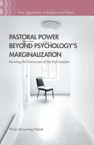 Cover of Pastoral Power Beyond Psychology's Marginalization
