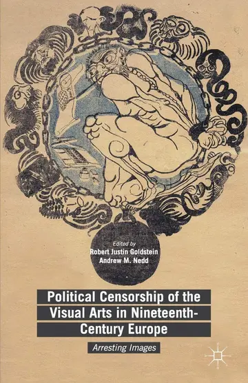 Cover of Political Censorship of the Visual Arts in Nineteenth-Century Europe