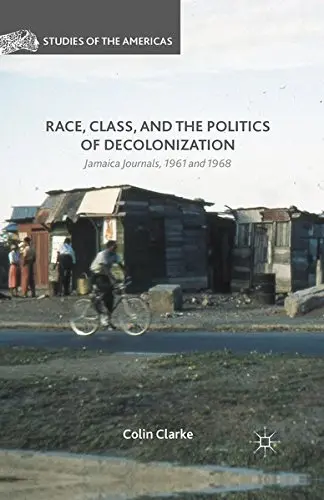 Cover of Race, Class, and the Politics of Decolonization