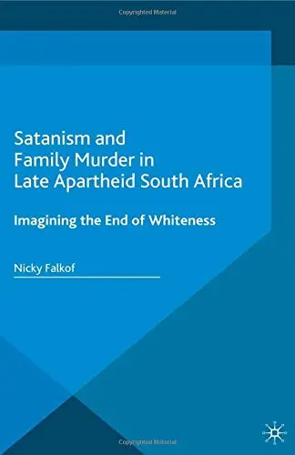Cover of Satanism and Family Murder in Late Apartheid South Africa