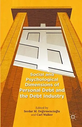 Cover of Social and Psychological Dimensions of Personal Debt and the Debt Industry