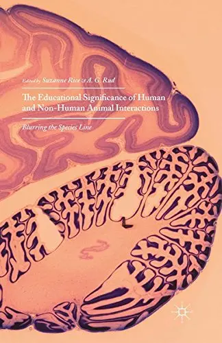 Cover of The Educational Significance of Human and Non-Human Animal Interactions