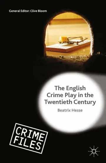 Cover of The English Crime Play in the Twentieth Century