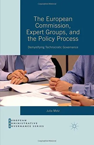 Cover of The European Commission, Expert Groups, and the Policy Process