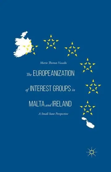Cover of The Europeanization of Interest Groups in Malta and Ireland