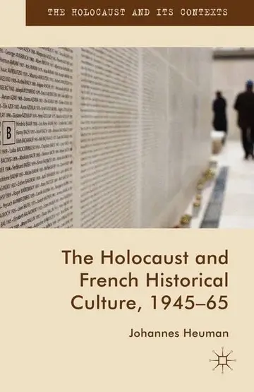 Cover of The Holocaust and French Historical Culture, 1945 65