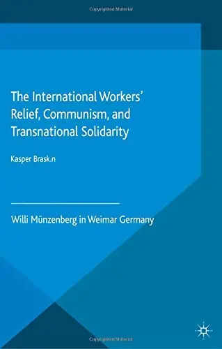 Cover of The International Workers Relief, Communism, and Transnational Solidarity
