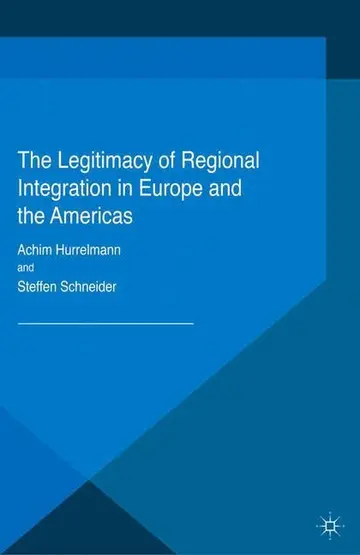 Cover of The Legitimacy of Regional Integration in Europe and the Americas