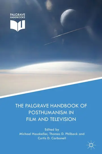 Cover of The Palgrave Handbook of Posthumanism in Film and Television