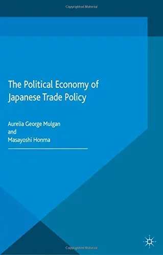 Cover of The Political Economy of Japanese Trade Policy
