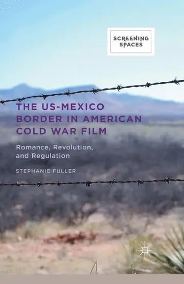 Cover of The Us-Mexico Border in American Cold War Film