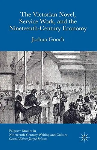 Cover of The Victorian Novel, Service Work, and the Nineteenth-Century Economy