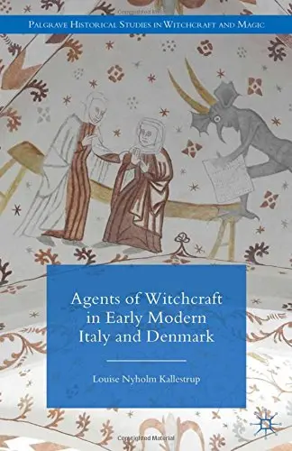 Cover of Agents of Witchcraft in Early Modern Italy and Denmark